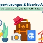 Dublin Airport Lounges, Nearby Attractions & Layover Activities